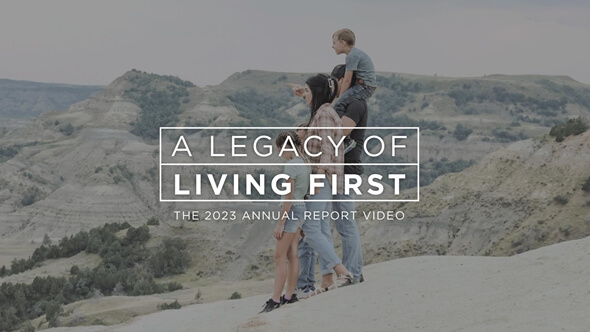 A Legacy of Living First: The 2023 Annual Report Video